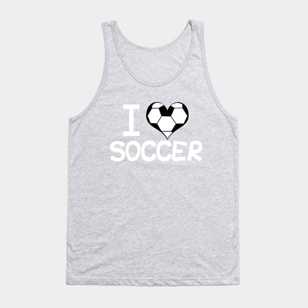 I Love Soccer Tank Top by epiclovedesigns